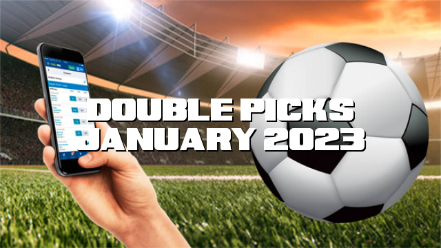 Double Picks January 2023